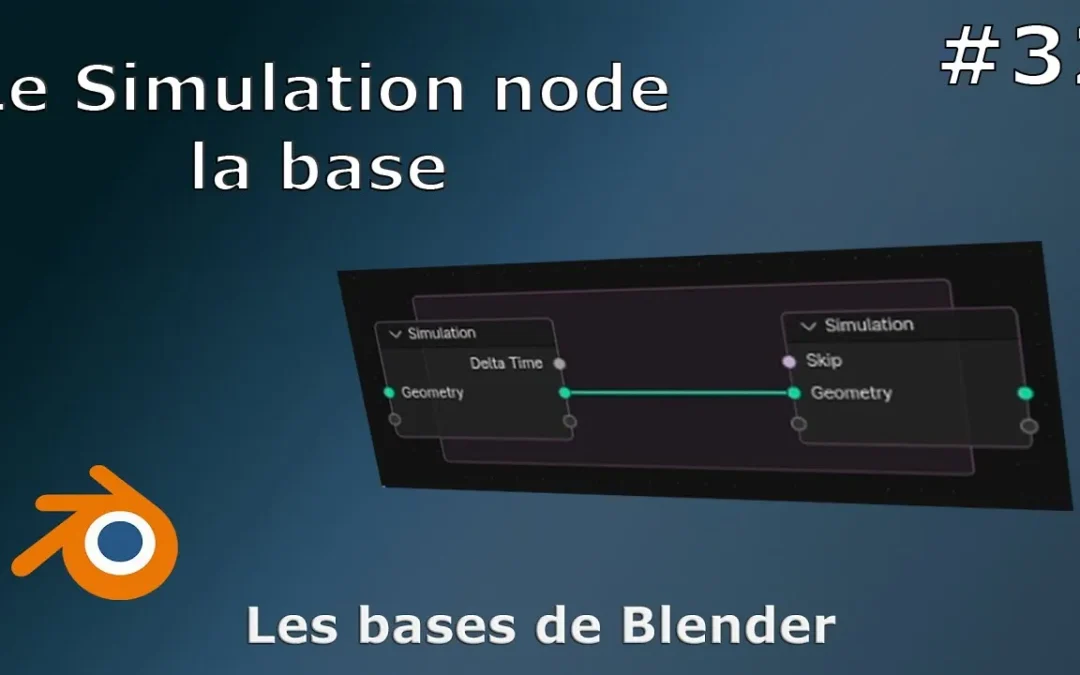 Comprendre le simulation node de Blender